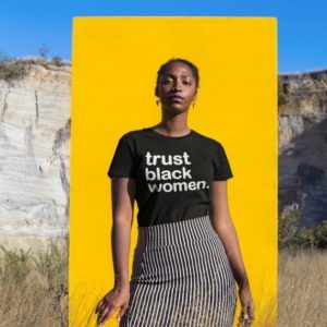 Trust Black Women tshirt from Mocha Designs