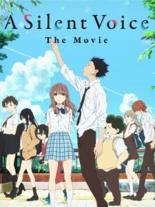Movie poster for A Silent Voice. Shoko stands in the middle, raising his hand to the sky, Shoya stands next to him. they are surrounded by other students going about their day.